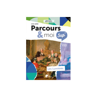 Parcours & moi SUP 5e/6e - Livre-Cahier 7 - Les lumières