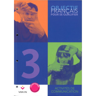 Objectif Français pour se qualifier 3 - Ateliers de communication - Cahier d'activites